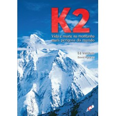 K2 - VIDA E MORTE NA MONTANHA MAIS PERIGOSA DO MUNDO