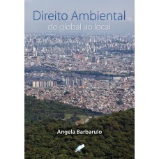 DIREITO AMBIENTAL: DO GLOBAL AO LOCAL