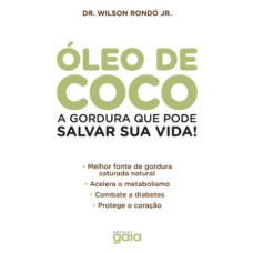 ÓLEO DE COCO: A GORDURA QUE PODE SALVAR SUA VIDA!