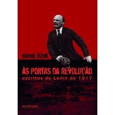 ÀS PORTAS DA REVOLUÇÃO - ESCRITOS DE LENIN DE 1917