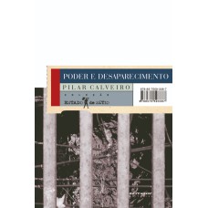 PODER E DESAPARECIMENTO - OS CAMPOS DE CONCENTRAÇÃO NA ARGENTINA