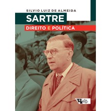 SARTRE - DIREITO E POLÍTICA - ONTOLOGIA, LIBERDADE E REVOLUÇÃO