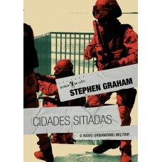 CIDADES SITIADAS - O NOVO URBANISMO MILITAR