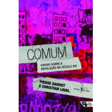 Comum: ensaio sobre a revolução no século XXI