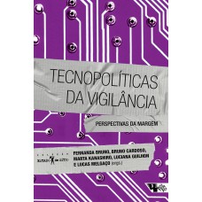 TECNOPOLÍTICAS DA VIGILÂNCIA - PERSPECTIVAS DA MARGEM