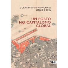 UM PORTO NO CAPITALISMO GLOBAL - DESVENDANDO A ACUMULAÇÃO ENTRELAÇADA NO RIO DE JANEIRO