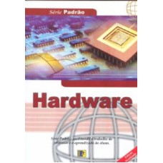 HARDWARE - SERIE PADRAO FACILITANDO O TRABALHO DO...