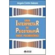 COMO INTERPRETAR NA PSICOTERAPIA BREVE PSICODINAMICA - 1