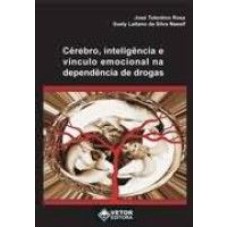 CEREBRO, INTELIGENCIA E VINCULO EMOCIONAL NA DEPENDENCIA DE DROGRAS - 1