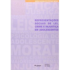 REPRESENTACOES SOCIAIS DE LEI, CRIME E INJUSTICA EM ADOLESCENTES - 1ª