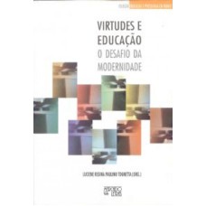 VIRTUDES E EDUCACAO - O DESAFIO DA MODERNIDADE