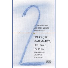 EDUCACAO MATEMATICA LEITURA E ESCRITA - ARMADILHAS, UTOPIAS E REALIDADE - 1ª