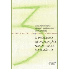 PROCESSO DE AVALIACAO NAS AULAS DE MATEMATICA, O - SERIE EDUCACAO MATEMATIC - 1ª