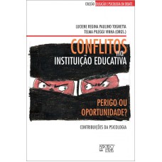 CONFLITOS NA INSTITUICAO EDUCATIVA - PERIGO OU OPORTUNIDADE? - 1ª