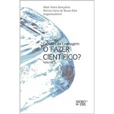 CIENCIAS DA LINGUAGEM - VOL. 1 - O FAZER CIENTIFICO - 1ª