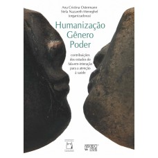 HUMANIZAÇÃO, GÊNERO, PODER - CONTRIBUIÇÕES DOS ESTUDOS DE FALA-EM-INTERAÇÃO PARA A ATENÇÃO À SAÚDE