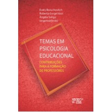 TEMAS EM PSICOLOGIA EDUCACIONAL - CONTRIBUIÇÕES PARA A FORMAÇÃO DE PROFESSORES