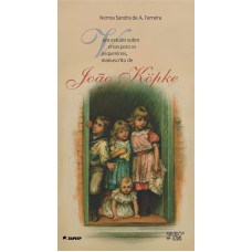 UM ESTUDO SOBRE VERSOS PARA OS PEQUENINOS, MANUSCRITOS DE JOÃO KOPKE