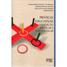 PRÁTICAS EDUCATIVAS - EDUCAÇÃO ESCOLAR E NÃO ESCOLAR