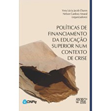 POLÍTICAS DE FINANCIAMENTO DA EDUCAÇÃO SUPERIOR NUM CONTEXTO DE CRISE