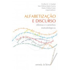 ALFABETIZAÇÃO E DISCURSO - DILEMAS E CAMINHOS METODOLOGICOS