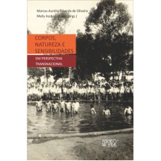 CORPOS, NATUREZA E SENSIBILIDADES - EM PERSPECTIVAS TRANSNACIONAIS