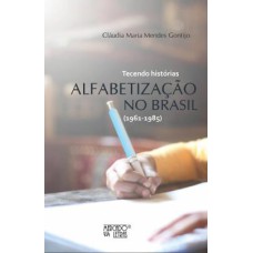 TECENDO HISTORIAS - ALFABETIZACAO NO BRASIL