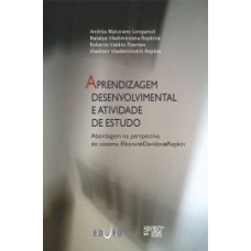 APRENDIZAGEM DESENVOLVIMENTAL E ATIVIDADE DE ESTUDO ABORDAGEM NA PERPECTIVA DO SISTEMA ELKONIN-DAVIDOV-REPKIN