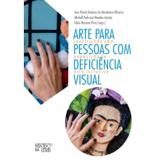 Arte para pessoas com deficiência visual - Construindo uma exposição de arte inclusiva