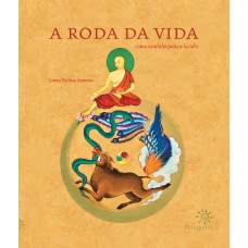 A RODA DA VIDA - COMO CAMINHO PARA A LUCIDEZ