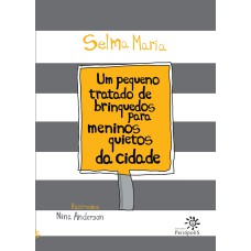 UM PEQUENO TRATADO DE BRINQUEDOS PARA MENINOS QUIETOS DA CIDADE