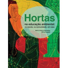 HORTAS NA EDUCAÇÃO AMBIENTAL: NA ESCOLA, NA COMUNIDADE, EM CASA