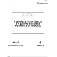 A EDUCAÇÃO FÍSICA ESCOLAR E A QUESTÃO DO GÊNERO NO BRASIL E EM PORTUGAL