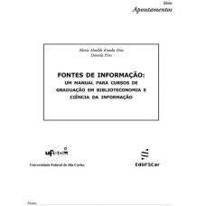 FONTES DE INFORMAÇÃO: UM MANUAL PARA CURSOS DE GRADUAÇÃO EM BIBLIOTECONOMIA E CIÊNCIA DA INFORMAÇÃO