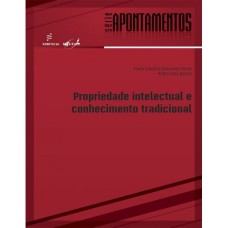 PROPRIEDADE INTELECTUAL E CONHECIMENTO TRADICIONAL