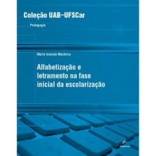 ALFABETIZAÇÃO E LETRAMENTO NA FASE INICIAL DA ESCOLARIZAÇÃO