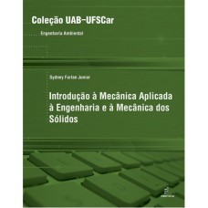 INTRODUÇÃO À MECÂNICA APLICADA À ENGENHARIA E À MECÂNICA