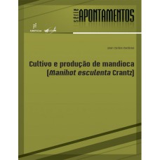 CULTIVO E PRODUÇÃO DE MANDIOCA