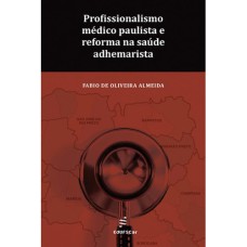 PROFISSIONALISMO MÉDICO PAULISTA E REFORMA NA SAÚDE