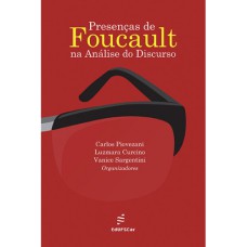 PRESENÇAS DE FOUCAULT NA ANÁLISE DO DISCURSO