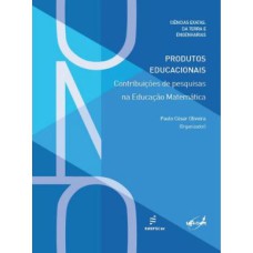 PRODUTOS EDUCACIONAIS - CONTRIBUICOES DE PESQUISAS NA EDUCACAO MATEMATICA