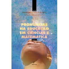 PRONÚNCIAS NA EDUCAÇÃO EM CIÊNCIAS E MATEMÁTICA