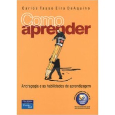 COMO APRENDER: ANDRAGOGIA E AS HABILIDADES DE APRENDIZAGEM