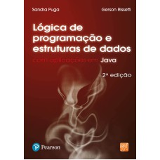 LÓGICA DE PROGRAMAÇÃO E ESTRUTURA DE DADOS: COM APLICAÇÕES EM JAVA