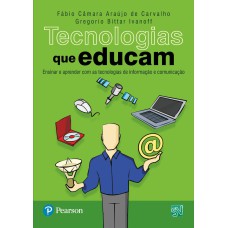 TECNOLOGIAS QUE EDUCAM: ENSINAR E APRENDER COM AS TECNOLOGIAS DE INFORMAÇÃO E COMUNICAÇÃO