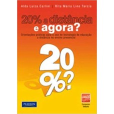 20% A DISTÂNCIA E AGORA?: ORIENTAÇÕES PRÁTICAS PARA O USO DA TECNOLOGIA DE EDUCAÇÃO A DISTÂNCIA NO ENSINO PRESENCIAL