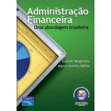 ADMINISTRAÇÃO FINANCEIRA: UMA ABORDAGEM BRASILEIRA