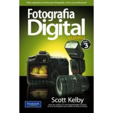 FOTOGRAFIA DIGITAL NA PRÁTICA: VOLUME 3