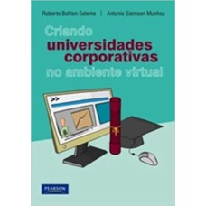 CRIANDO UNIVERSIDADES CORPORATIVAS NO AMBIENTE VIRTUAL