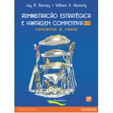 ADMINISTRAÇÃO ESTRATÉGICA E VANTAGEM COMPETITIVA: CONCEITOS E CASOS